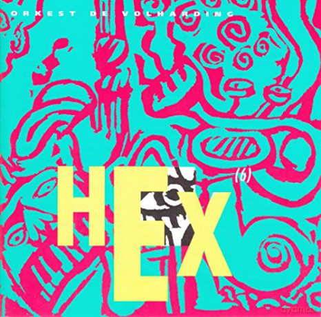 Orkest De Volharding: Hex [CD]