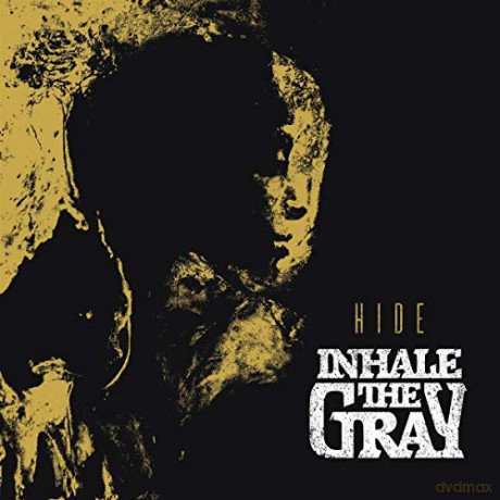 Inhale The Gray: Hide [CD]