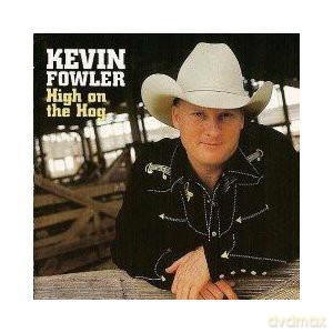 Kevin Fowler: High On The Hog [CD]