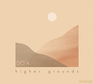 Do'a: Higher Grounds [CD]