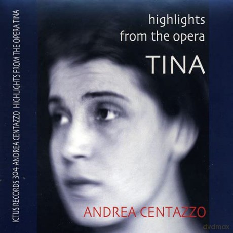Andrea Centazzo: Highlights From The Opera Tina [CD]