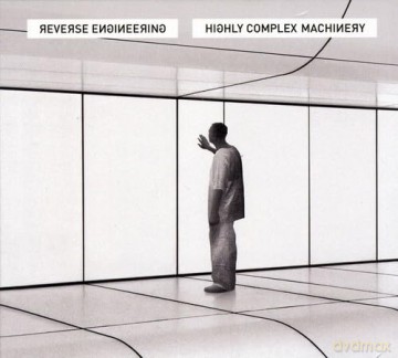 Reverse Engineering: Highly complex machinery [CD]