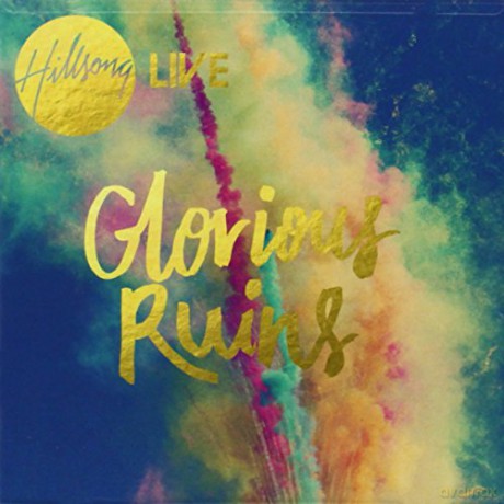Hillsong Live-Glorious Ruins [CD]
