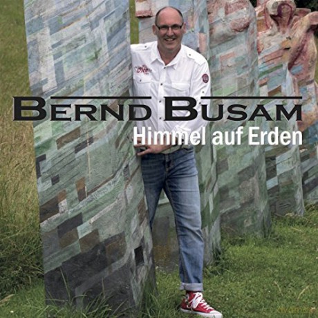 Bernd Busam: Himmel Auf Erden [CD]