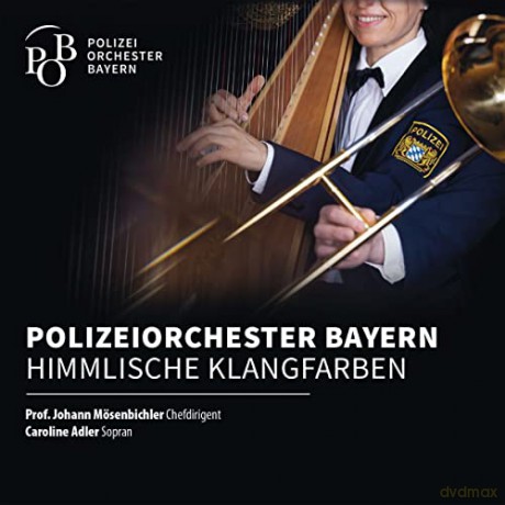Polizeiorchester Bayern: Himmlische Klangfarben [CD]