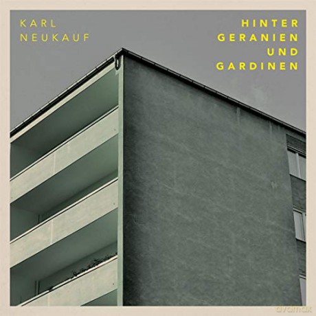 Karl Neukauf: Hinter Geranien Und Gardinen [CD]
