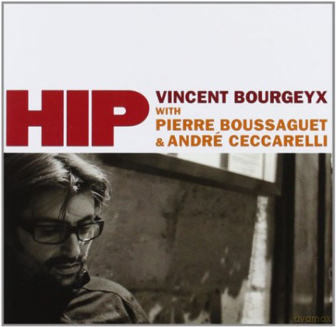 Vincent Bourgeyx: Hip [CD]