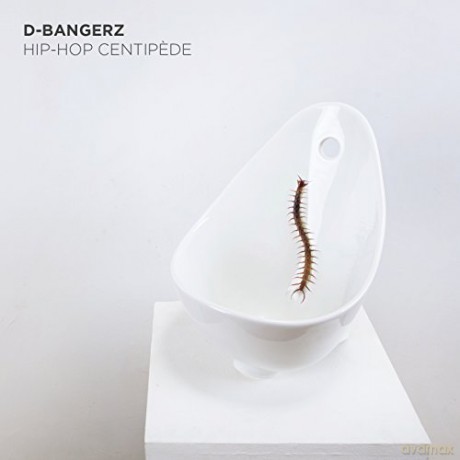 D Bangerz: Hip hop centipede [CD]