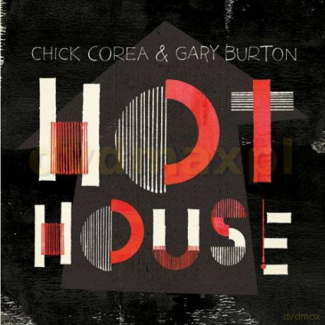 Chick Corea & Gary Burton: Hot House [CD]