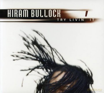 Hiram Bullock-Try Livin It [CD]