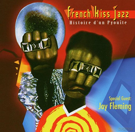 French Kiss Jazz: Histoire Dun Pyouite [CD]