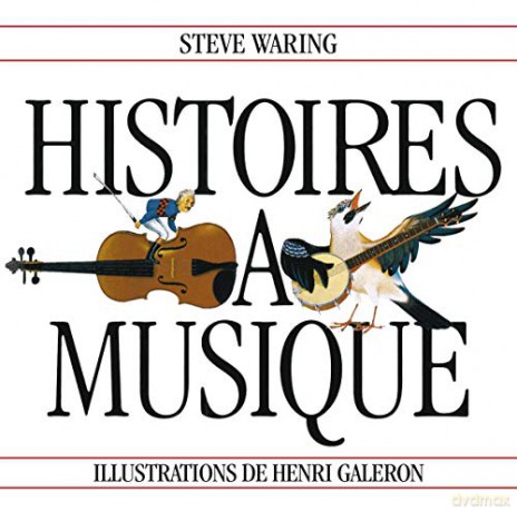Steve Waring: Histoires A Musique [CD]