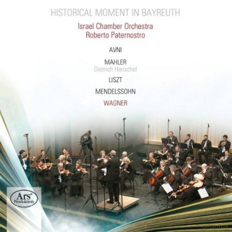 Henschel/Paternostro/Israel Chamber Orchestra: Historischer Moment In Bayreuth [CD]