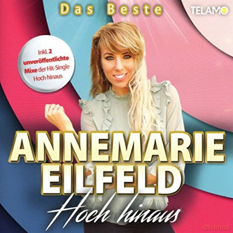Annemarie Eilfeld: Hoch Hinaus - Das Beste [CD]