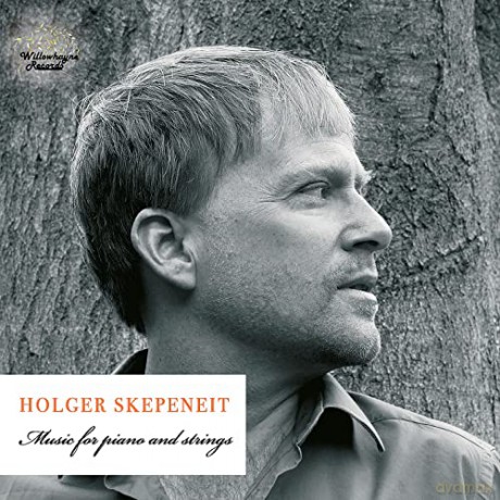 Holger Skepeneit: Holger Skepeneit: Music for Piano and Strings [CD]