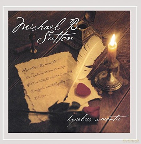 Michael B Sutton: Hopeless Romantic [CD]