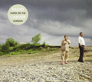 Radio Carver: Hopes On The Horizon [CD]