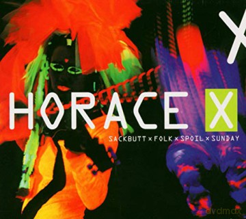 Horace X: Horace X - Sackbutt Folk Spoil Sunday [CD]