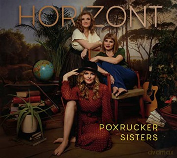 Poxrucker Sisters: Horizont [CD]