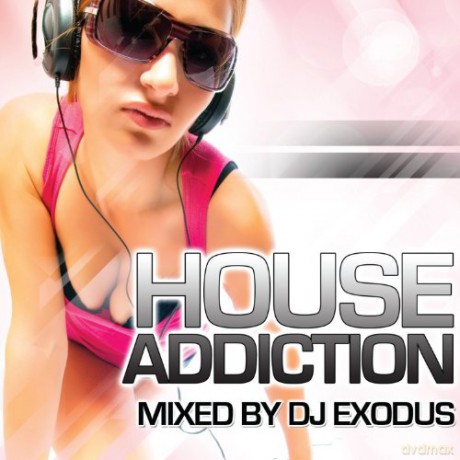 Dj Exodus: House Addiction [CD]