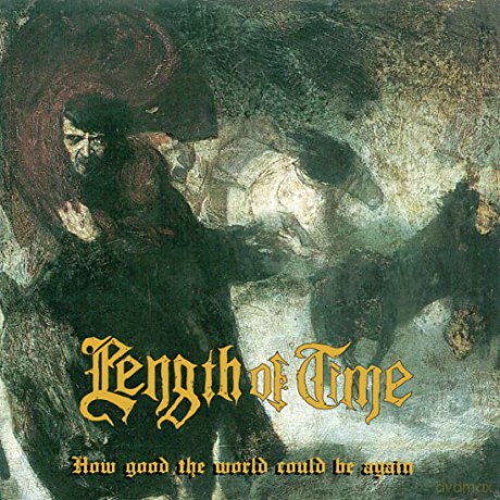 Length Of Time: How Good The World Could Be...Again [CD]