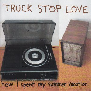 Truck Stop Love: How I Spent My [CD]