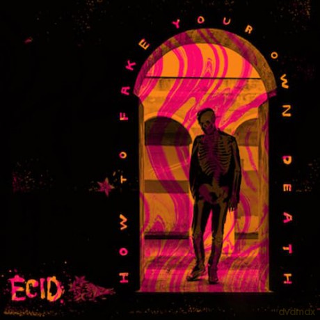 Ecid: How To Fake Your Own Death [CD]