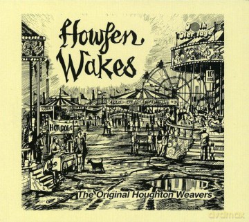 Houghton Weavers: Howfen Wakes -Reissue- [CD]