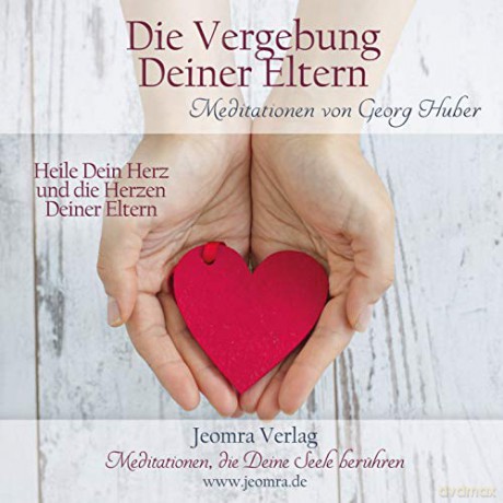 Huber, Georg: Vergebung Deiner Eltern (CD) [CD]