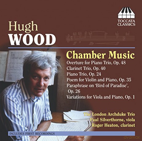 London Archduke Trio/Silverthorne: HUGH WOOD: Chamber Music [CD]