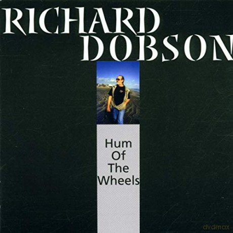Richard Dobson: Hum Of The Wheels [CD]