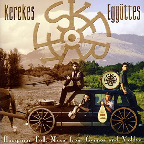 Kerekes Együttes: Hungarian Folk Music from Gyimes and Moldva [CD]