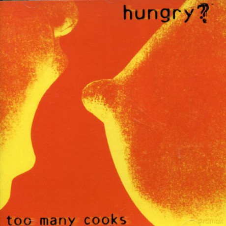 Too Many Cooks: Hungry [CD]