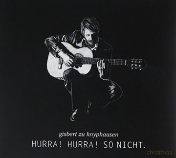 Gisbert Zu Knyphausen: Hurra! Hurra! So Nicht. [CD]