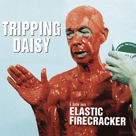 Tripping Daisy: I Am An Elastic Firecracker [CD]
