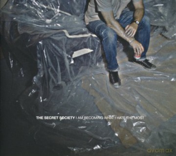 Secret Society: I am Becoming What I Hate the [CD]
