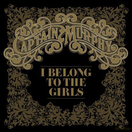 Captain Murphy: I Belong To The Girls [CD]