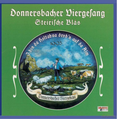 Donnersbacher Viergsang/Steirische Blas: I Bin Da Holtabua Drobn Auf Da Alm [CD]