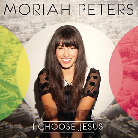 Moriah Peters: I Choose Jesus [CD]