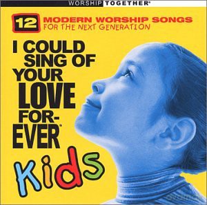 I Could Sing Your Love Forever: Kids [CD]