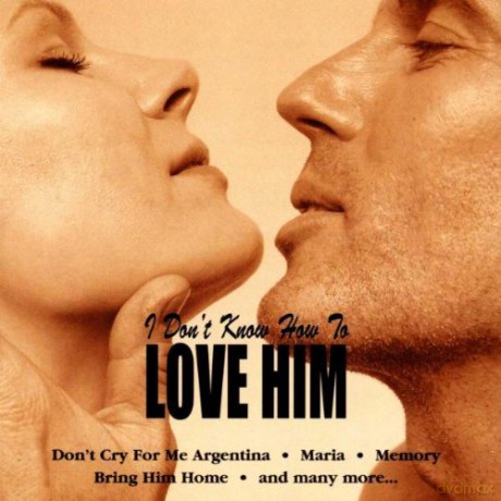 I Don't Know How To Love Him [CD]