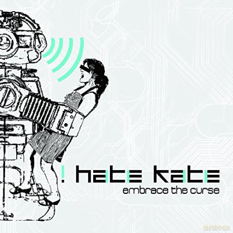 I Hate Kate: I Hate Kate - Embrace The Curse [CD]
