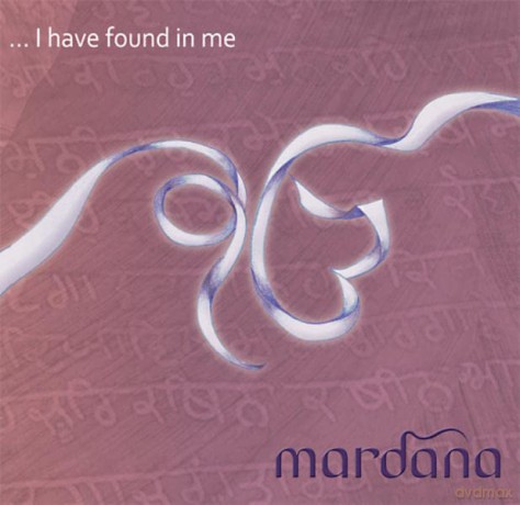 Mardana: I Have Found In Me [CD]