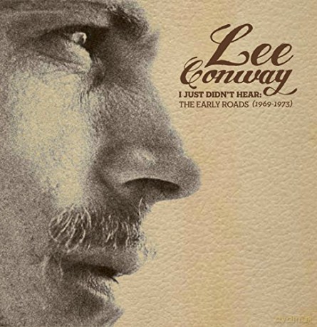 Lee Conway: I Just Didn't Hear (Early Roads 1969-1973) [CD]