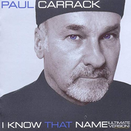 Paul Carrack: I Know That Name (Ultimate Version) [CD]
