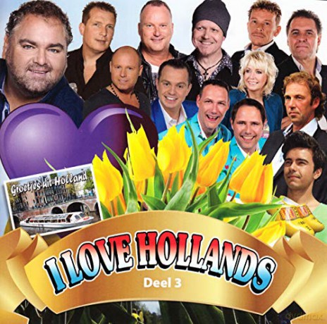 I Love Hollands: I Love Hollands - Deel 3 [CD]