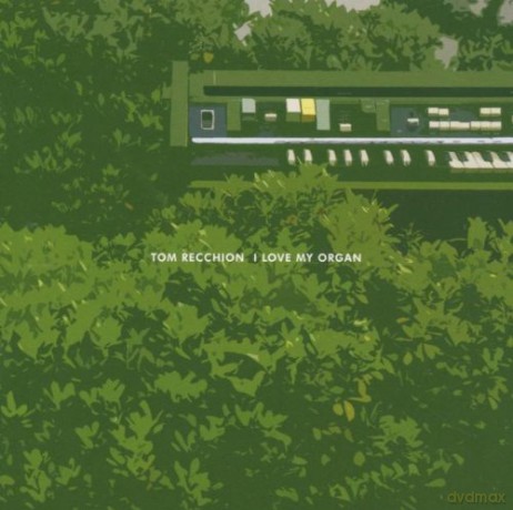 Tom Recchion: I love my organ [CD]
