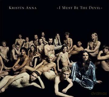 Kristin Anna: I Must Be The Devil [CD]