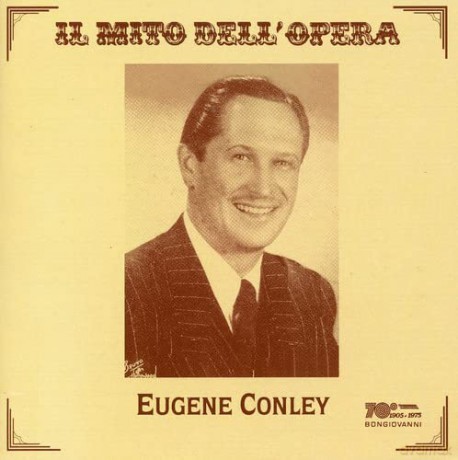 Eugene Conley: I Puritani, Lucia Di Lammermoor, La Favo [CD]