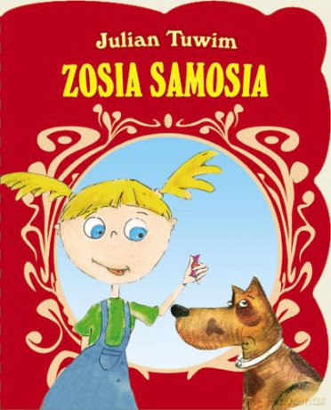 Zosia Samosia. Tuwim Klasyka Wierszyka [KSIĄŻKA]